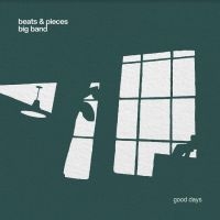 Beats & Pieces Big Band - Good Days in der Gruppe CD / Jazz bei Bengans Skivbutik AB (4218177)