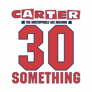 Carter The Unstoppable Sex Mac - 30 Something in der Gruppe CD / Pop-Rock bei Bengans Skivbutik AB (4219626)