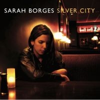 Borges Sarah - Silver City in der Gruppe CD / Pop-Rock bei Bengans Skivbutik AB (4222006)