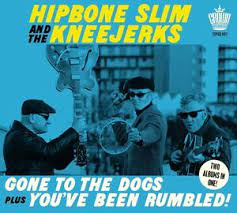 Hipbone Slim And The Kneejerks - Gone To The Dogs Plus You?Ve Been R in der Gruppe CD / Pop-Rock bei Bengans Skivbutik AB (4222012)