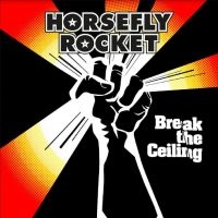 Horsefly Rocket - Break The Ceiling in der Gruppe CD / Pop-Rock bei Bengans Skivbutik AB (4222024)