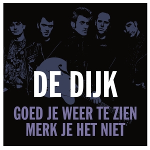 De Dijk - Goed Je Weer Te Zien in der Gruppe VINYL / Pop-Rock bei Bengans Skivbutik AB (4223761)