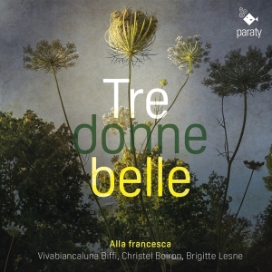 Alla Francesca - Tre Donne Belle in der Gruppe CD / Klassiskt,Övrigt bei Bengans Skivbutik AB (4223776)