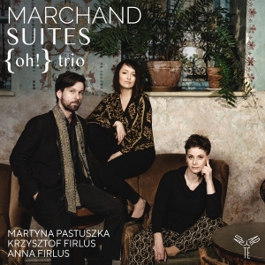 Oh! Trio - Joseph Marchand Suites in der Gruppe UNSERE TIPPS / Weihnachtsgeschenktipp CD bei Bengans Skivbutik AB (4223783)