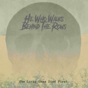 He Who Walks Behind The Rows - Lucky Ones Died First The (Digipack in der Gruppe CD / Pop-Rock bei Bengans Skivbutik AB (4224040)