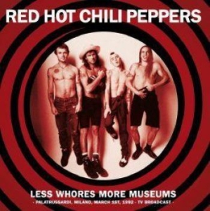 Red Hot Chili Peppers - Less Whores Museum Milano 1992 in der Gruppe VINYL / Hårdrock bei Bengans Skivbutik AB (4224232)