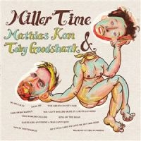 Kom Mathias & Goodshank Toby - Miller Time in der Gruppe VINYL / Pop-Rock bei Bengans Skivbutik AB (4224332)