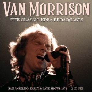 Van Morrison - Classic Kpfa Broadcasts (2 Cd) in der Gruppe CD / Pop-Rock bei Bengans Skivbutik AB (4224742)