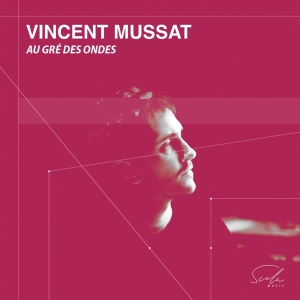 Vincent Mussat - Au Gre Des Ondes in der Gruppe UNSERE TIPPS / Weihnachtsgeschenktipp CD bei Bengans Skivbutik AB (4224874)