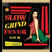 Various Artists - Slow Grind Fever 11 in der Gruppe VINYL / Blues,Jazz bei Bengans Skivbutik AB (4225192)