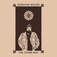 Woods Donovan - The Other Way in der Gruppe UNSERE TIPPS / Weihnachtsgeschenktipp Vinyl bei Bengans Skivbutik AB (4225289)