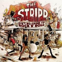 Stripp The - Ain?T No Crime To Rock N? Roll in der Gruppe CD bei Bengans Skivbutik AB (4225368)