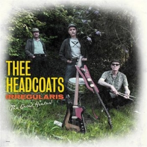 Thee Headcoats - Irregulars (The Great Hiatus) in der Gruppe CD bei Bengans Skivbutik AB (4227265)