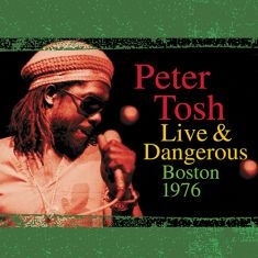 Tosh Peter - Live & Dangerous: Boston 1976 in der Gruppe UNSERE TIPPS / Record Store Day / RSD2023 bei Bengans Skivbutik AB (4228024)