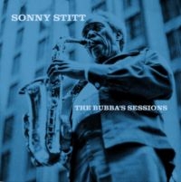 Stitt Sonny - The Bubba's Sessions (Rsd 2023) in der Gruppe UNSERE TIPPS / Record Store Day / RSD2023 bei Bengans Skivbutik AB (4228033)