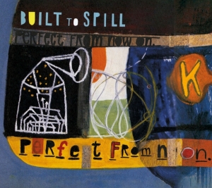 Built To Spill - Perfect From Now On in der Gruppe UNSERE TIPPS / Weihnachtsgeschenktipp CD bei Bengans Skivbutik AB (4229899)