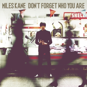 Miles Kane - Don't Forget Who You Are in der Gruppe UNSERE TIPPS / Weihnachtsgeschenktipp Vinyl bei Bengans Skivbutik AB (4230277)