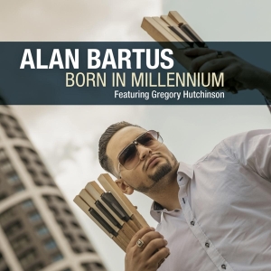 Bartus Alan Ft. Hutchinson Gregory - Born In Millennium in der Gruppe CD / Jazz bei Bengans Skivbutik AB (4231232)