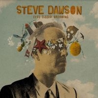 Dawson Steve - Eyes Closed Dreaming in der Gruppe CD / Svensk Folkmusik,World Music bei Bengans Skivbutik AB (4232124)