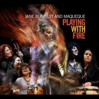 Bunnett Jane And Maqueque - Playing With Fire in der Gruppe CD / Jazz bei Bengans Skivbutik AB (4232128)