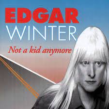 Edgar Winter - Not A Kid Anymore in der Gruppe UNSERE TIPPS / Weihnachtsgeschenktipp CD bei Bengans Skivbutik AB (4233861)