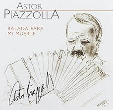 Astor Piazzolla  - Balada Para Mi Muerte in der Gruppe UNSERE TIPPS / Weihnachtsgeschenktipp CD bei Bengans Skivbutik AB (4234032)