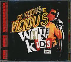 Vicious White Kids - Live In Concert in der Gruppe CD / Pop-Rock bei Bengans Skivbutik AB (4234137)