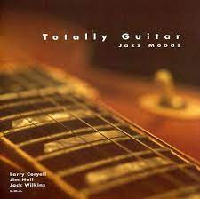 Totally Guitar-Jazz Moods - Coryell L-Hall J-Wilkins J Mfl in der Gruppe UNSERE TIPPS / Weihnachtsgeschenktipp CD bei Bengans Skivbutik AB (4237284)