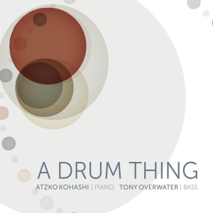 Overwater Tony & Kohashi Atzko - A Drum Thing in der Gruppe CD / Jazz bei Bengans Skivbutik AB (4239745)