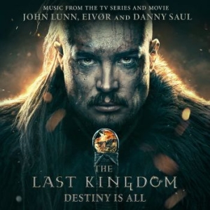 Lunn John Eivør And Saul Danny - Last Kingdom: Destiny Is All The (D in der Gruppe CD bei Bengans Skivbutik AB (4241281)