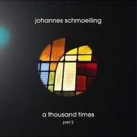 Schmoelling Johannes - A Thousand Times in der Gruppe CD bei Bengans Skivbutik AB (4241676)