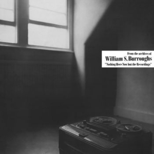 William S. Burroughs - Nothing Here But The Recordings (Lt in der Gruppe VINYL / Pop-Rock bei Bengans Skivbutik AB (4241705)