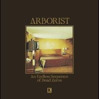 Arborist - An Endless Sequence Of Dead Zeros in der Gruppe VINYL / Hårdrock,Pop-Rock bei Bengans Skivbutik AB (4242577)