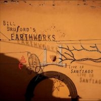 Bill Bruford's Earthworks - Live In Santiago in der Gruppe CD / Pop-Rock bei Bengans Skivbutik AB (4244423)