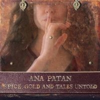 Ana Patan - Spice, Gold And Tales Untold in der Gruppe CD / Pop-Rock bei Bengans Skivbutik AB (4244850)