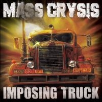 Mass Crysis - Imposing Truck in der Gruppe CD / Hårdrock bei Bengans Skivbutik AB (4245222)