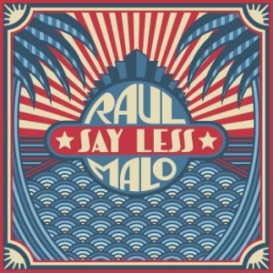 Malo Raul - Say Less in der Gruppe CD / Pop-Rock bei Bengans Skivbutik AB (4246434)