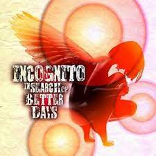 Incognito - In Search of Better Days in der Gruppe CD / Pop-Rock bei Bengans Skivbutik AB (4246872)