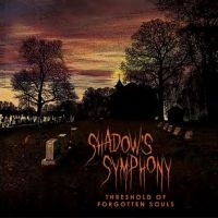 Shadow?S Symphony - Threshold Of Forgotten Souls in der Gruppe CD / Pop-Rock bei Bengans Skivbutik AB (4248614)