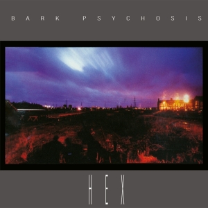 Bark Psychosis - Hex in der Gruppe UNSERE TIPPS / Weihnachtsgeschenktipp CD bei Bengans Skivbutik AB (4248799)