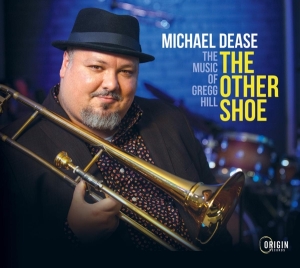 Dease Michael - Other Shoe: The Music Of Gregg Hill in der Gruppe CD / Jazz bei Bengans Skivbutik AB (4249651)