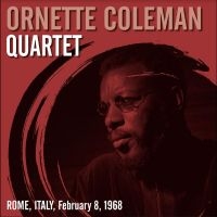 Coleman Ornette Quartet - Rome, Italy, February 8, 1968 in der Gruppe UNSERE TIPPS / Weihnachtsgeschenktipp Vinyl bei Bengans Skivbutik AB (4250921)