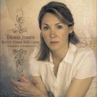 Jones Diana - Better Times Will Come in der Gruppe VINYL / Country bei Bengans Skivbutik AB (4254167)