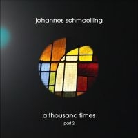 Schmoelling Johannes - A Thousand Times Part 2 in der Gruppe CD / Pop-Rock bei Bengans Skivbutik AB (4254198)