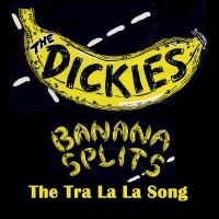 Dickies The - Banana Splits (The Tra La La Song) in der Gruppe VINYL / Hårdrock bei Bengans Skivbutik AB (4256016)