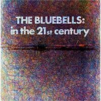 Bluebells The - In The 21St Century (Indie Exclusiv in der Gruppe VINYL / Hårdrock bei Bengans Skivbutik AB (4256861)