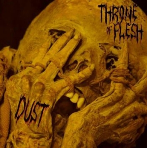 Throne Of Flesh - Dust (Digipack) in der Gruppe CD / Hårdrock bei Bengans Skivbutik AB (4257179)