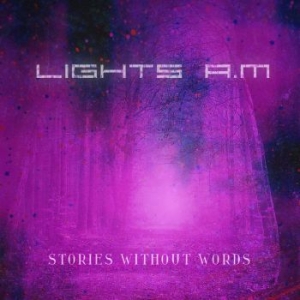 Lights A.M. - Stories Without Words Vol. 1 in der Gruppe CD / Pop-Rock bei Bengans Skivbutik AB (4258029)