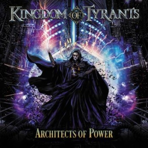 Kingdom Of Tyrants - Architects Of Power in der Gruppe CD / Hårdrock/ Heavy metal bei Bengans Skivbutik AB (4258153)