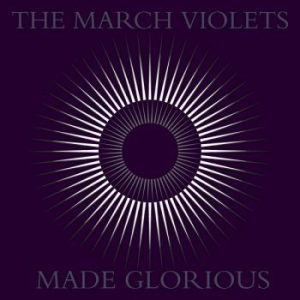 March Violets The - Made Glorious in der Gruppe CD / Hårdrock bei Bengans Skivbutik AB (4258415)